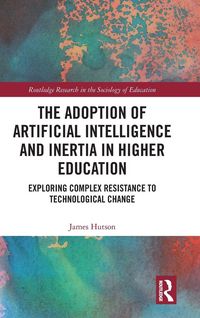 Produktbild: The Adoption of Artificial Intelligence and Inertia in Higher Education