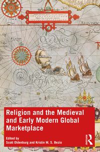 Produktbild: Religion and the Medieval and Early Modern Global Marketplace