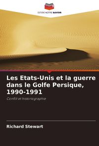 Produktbild: Les Etats-Unis et la guerre dans le Golfe Persique, 1990-1991