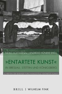 Produktbild: "Entartete Kunst" in Breslau, Stettin und K&ouml;nigsberg
