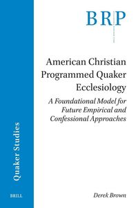 Produktbild: American Christian Programmed Quaker Ecclesiology