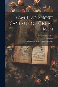Produktbild: Familiar Short Sayings of Great Men