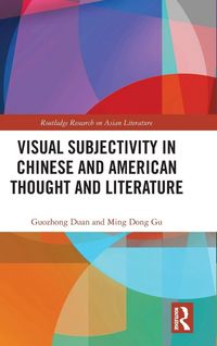 Produktbild: Visual Subjectivity in Chinese and American Thought and Literature