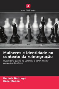 Produktbild: Mulheres e identidade no contexto da reintegra&ccedil;&atilde;o