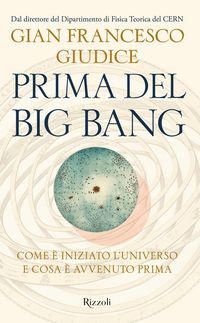 Produktbild: Prima del Big Bang. Come &egrave; iniziato l'universo e cosa &egrave; avvenuto prima