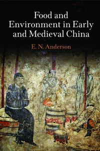 Produktbild: Food and Environment in Early and Medieval China