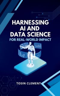 Produktbild: Harnessing AI and Data Science for Real-World Impact