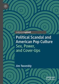 Produktbild: Political Scandal and American Pop Culture