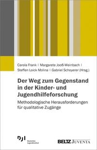 Produktbild: Der Weg zum Gegenstand in der Kinder- und Jugendhilfeforschung
