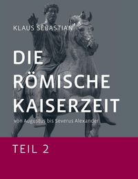 Produktbild: Die R&ouml;mische Kaiserzeit - Teil 2
