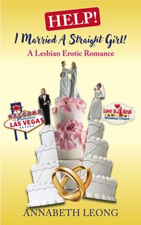 Produktbild: Help! I Married a Straight Girl! A Lesbian Erotic Romance
