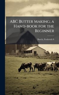 Produktbild: ABC Butter Making; a Hand-book for the Beginner