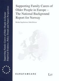 Produktbild: Supporting Family Carers of Older People in Europe - The National Background Report for Norway