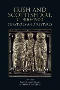 Produktbild: Irish and Scottish Art, C. 900-1900