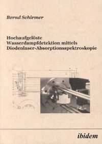 Produktbild: Hochaufgel&ouml;ste Wasserdampfdetektion mittels Diodenlaser-Absorptionsspektroskopie