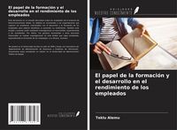 Produktbild: El papel de la formaci&oacute;n y el desarrollo en el rendimiento de los empleados