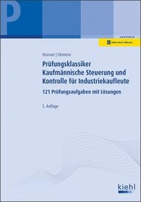 Produktbild: Pr&uuml;fungsklassiker Kaufm&auml;nnische Steuerung und Kontrolle f&uuml;r Industriekaufleute