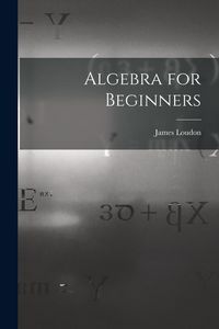 Produktbild: Algebra for Beginners [microform]