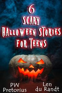 Produktbild: 6 Scary Halloween Stories for Teens (Halloween Stories for Kids, #1)