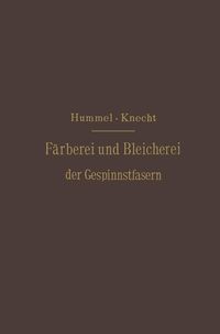 Produktbild: Die F&auml;rberei und Bleicherei der Gespinnstfasern