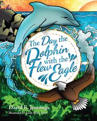 Produktbild: The Day the Dolphin Flew with The Eagle