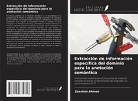 Produktbild: Extracci&oacute;n de informaci&oacute;n espec&iacute;fica del dominio para la anotaci&oacute;n sem&aacute;ntica