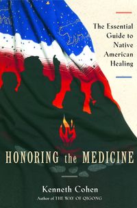 Produktbild: Honoring the Medicine: The Essential Guide to Native American Healing
