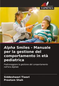 Produktbild: Alpha Smiles - Manuale per la gestione del comportamento in et&agrave; pediatrica