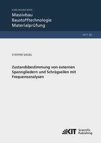 Produktbild: Zustandsbestimmung von externen Spanngliedern und Schr&auml;gseilen mit Frequenzanalysen