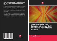 Produktbild: Uma Avalia&ccedil;&atilde;o das Caracter&iacute;sticas de ZnO Thin Films pelo M&eacute;todo mSILAR