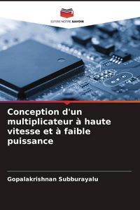 Produktbild: Conception d'un multiplicateur &agrave; haute vitesse et &agrave; faible puissance