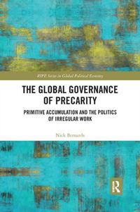Produktbild: Bernards, N: The Global Governance of Precarity