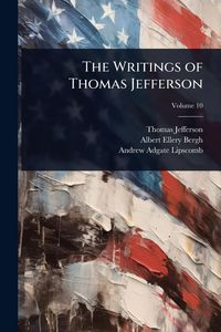 Produktbild: The Writings of Thomas Jefferson