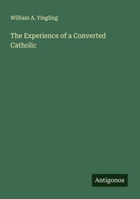 Produktbild: The Experience of a Converted Catholic