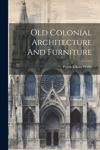 Produktbild: Old Colonial Architecture And Furniture