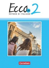 Produktbild: Ecco - Italienisch f&uuml;r Gymnasien - Italienisch als 3. Fremdsprache - Ecco Pi&ugrave; - Ausgabe 2020 - Band 2