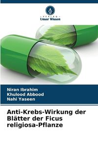 Produktbild: Anti-Krebs-Wirkung der Bl&auml;tter der Ficus religiosa-Pflanze