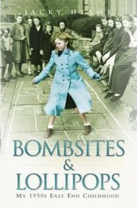 Produktbild: Bombsites and Lollipops - My 1950s East End Childhood