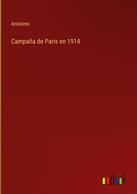 Produktbild: Campa&ntilde;a de Paris en 1914