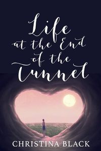 Bild vom Artikel Life At The End Of The Tunnel vom Autor Christina Black