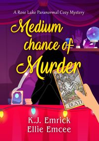 Produktbild: Medium Chance of Murder (A Rose Lake Paranormal Cozy Mystery, #1)