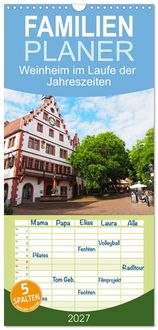 Produktbild: Familienplaner 2027 - Weinheim im Laufe der Jahreszeiten mit 5 Spalten (Wandkalender, 21 x 45 cm) CALVENDO