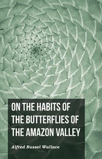Produktbild: On the Habits of the Butterflies of the Amazon Valley