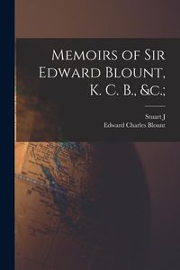Produktbild: Memoirs of Sir Edward Blount, K. C. B., &c.;