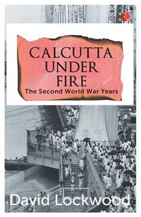 Produktbild: Calcutta under Fire - The World War Two Years