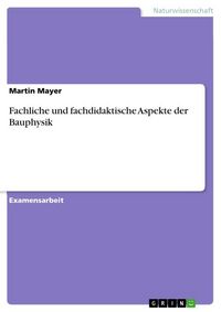 Produktbild: Fachliche und fachdidaktische Aspekte der Bauphysik
