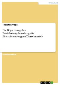 Produktbild: Die Begrenzung des Betriebsausgabenabzugs f&uuml;r Zinsaufwendungen (Zinsschranke)