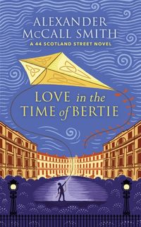 Bild vom Artikel Love in the Time of Bertie vom Autor Alexander McCall Smith