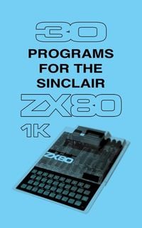 Bild vom Artikel 30 Programs for the Sinclair ZX80 vom Autor Retro Reproductions