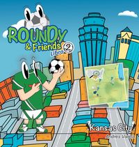 Produktbild: Roundy and Friends - Kansas City